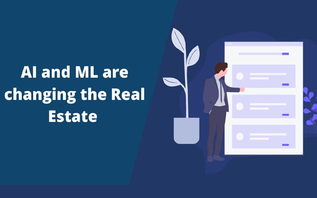 How AI and ML are changing the Real Estate Sector in recent Years?