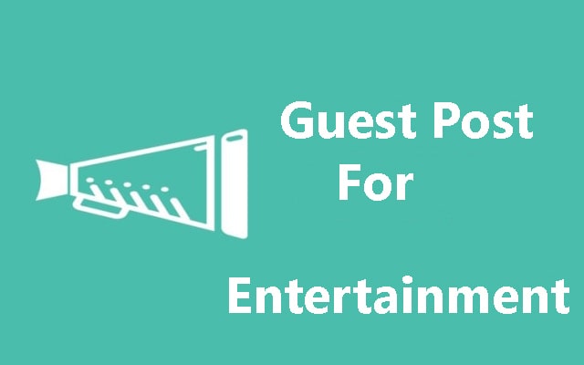Guest Posting website for Entertainment Categroy