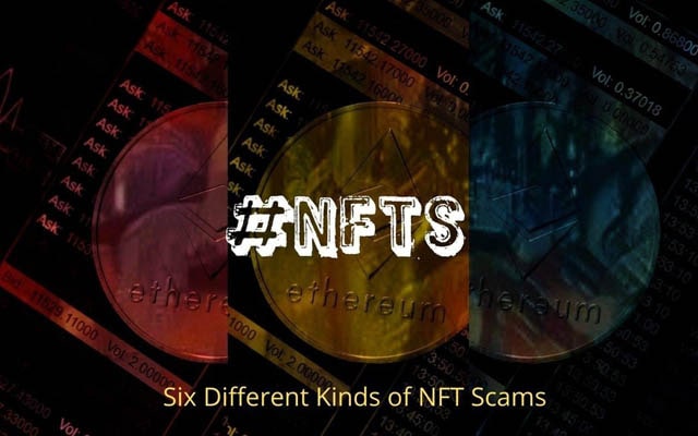 Six Different Kinds of NFT Scams